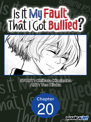 cover image of Is It My Fault That I Got Bullied?, Chapter 20